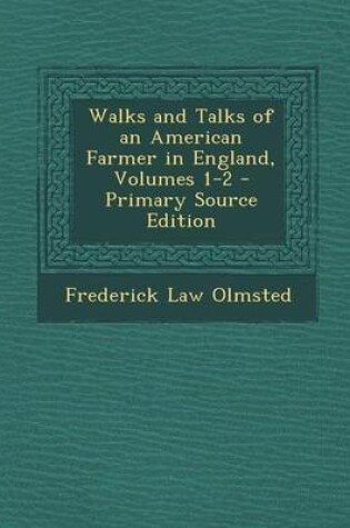 Cover of Walks and Talks of an American Farmer in England, Volumes 1-2 - Primary Source Edition