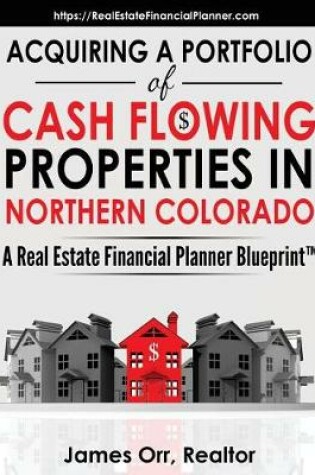 Cover of Acquiring a Portfolio of Cash Flowing Properties in Northern Colorado