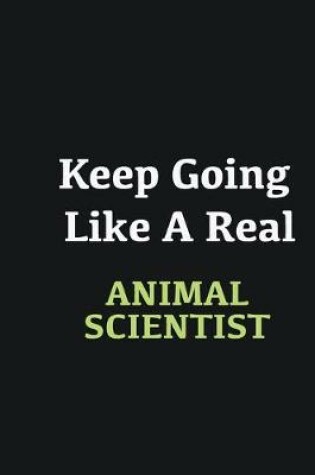 Cover of Keep Going Like a Real Animal Scientist