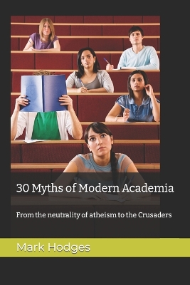 Book cover for 30 Myths of Modern Academia