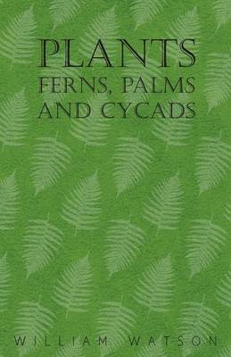 Book cover for Plants - Ferns, Palms and Cycads