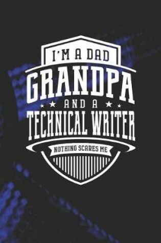 Cover of I'm A Dad Grandpa & A Technical Writer Nothing Scares Me