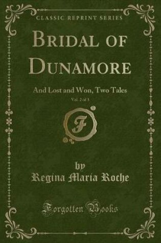 Cover of Bridal of Dunamore, Vol. 2 of 3