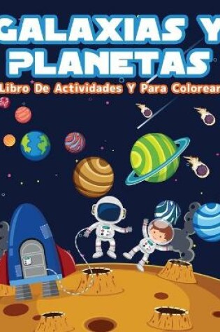 Cover of Galaxias Y Planetas Libro De Colorear Con Actividades Para Niños