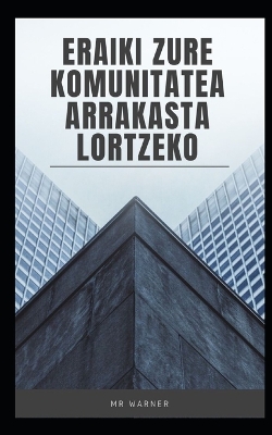 Book cover for Eraiki zure komunitatea arrakasta lortzeko