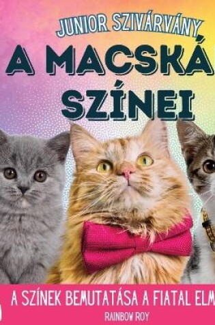 Cover of Junior Sziv�rv�ny, A Macsk�k Sz�nei