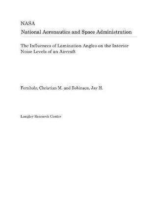 Book cover for The Influences of Lamination Angles on the Interior Noise Levels of an Aircraft