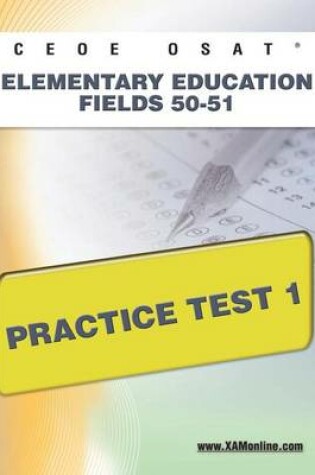 Cover of Ceoe Osat Elementary Education Fields 50-51 Practice Test 1