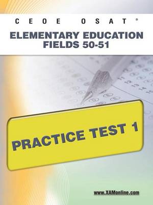 Cover of Ceoe Osat Elementary Education Fields 50-51 Practice Test 1