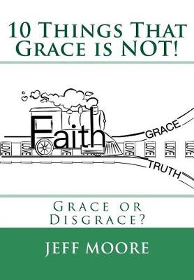 Book cover for 10 Things That Grace Is Not!