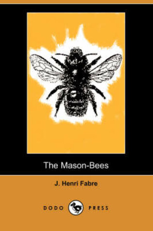 Cover of The Mason-Bees (Dodo Press)