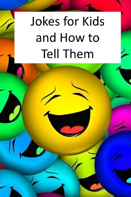 Book cover for Jokes for Kids and How to Tell Them