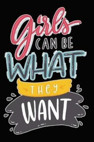 Cover of Girls Can Be What They Want