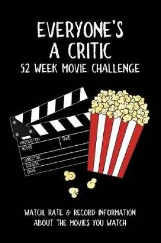 Cover of Everyone's A Critic 52 Week Movie Challenge