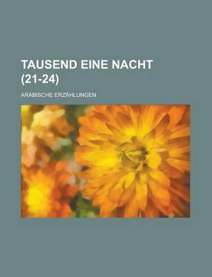 Book cover for Tausend Eine Nacht; Arabische Erzahlungen (21-24)