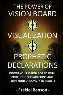 Book cover for The Power Of Vision Board + Visualization + Prophetic Declarations