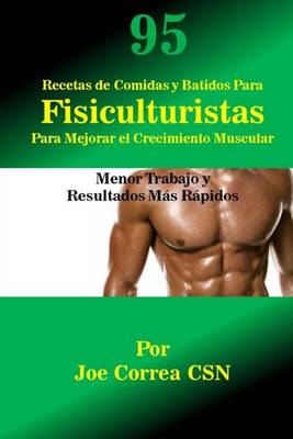 Book cover for 95 Recetas de Comidas y Batidos Para Fisiculturistas Para Mejorar el Crecimiento