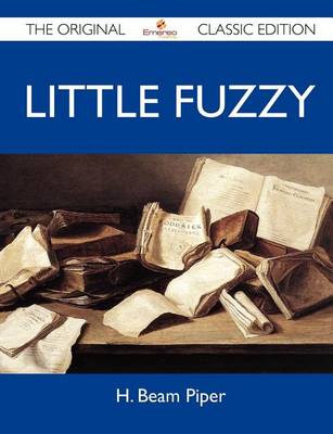 Book cover for Little Fuzzy - The Original Classic Edition