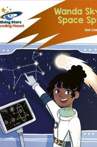 Cover of Reading Planet: Rocket Phonics – Target Practice – Wanda Sky, Space Spy – Orange