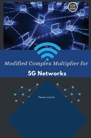 Cover of Modified Complex Multiplier for 5G Networks