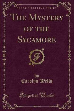 Cover of The Mystery of the Sycamore (Classic Reprint)