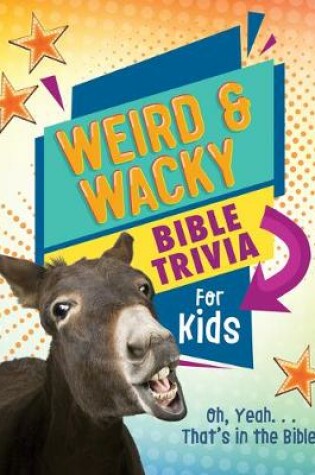 Cover of Weird and Wacky Bible Trivia for Kids