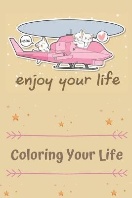 Book cover for Enjoy your life coloring your life