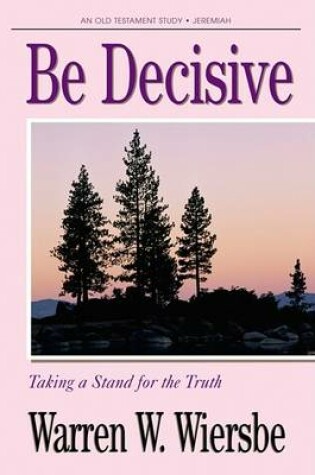 Cover of Be Decisive (Jeremiah)
