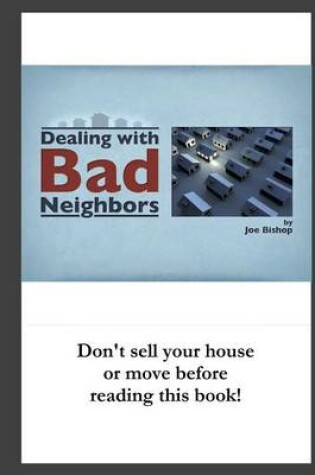 Cover of Dealing with Bad Neighbors