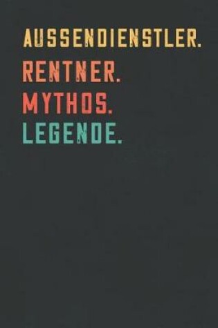 Cover of Aussendienstler. Rentner. Mythos. Legende.