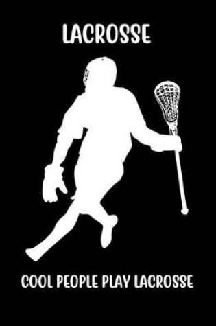 Cover of Lacrosse Cool People Play Lacrosse