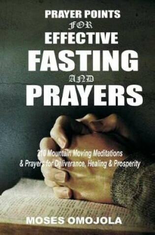 Cover of Prayer Points for Effective Fasting and Prayers