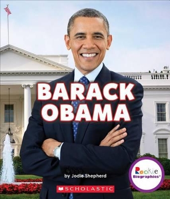 Book cover for Barack Obama: Groundbreaking President (Rookie Biographies)