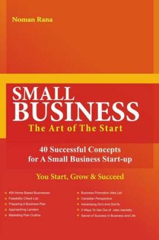 Cover of Small Business-The Art of the Start -40 Successful Concepts for a Small Business Start-Up - You Start, Grow and Succeed