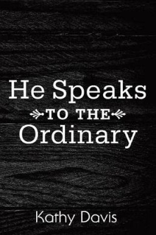 Cover of He Speaks to the Ordinary