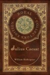 Book cover for Julius Caesar (Royal Collector's Edition) (Case Laminate Hardcover with Jacket)