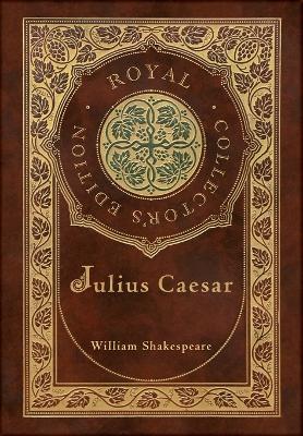 Book cover for Julius Caesar (Royal Collector's Edition) (Case Laminate Hardcover with Jacket)