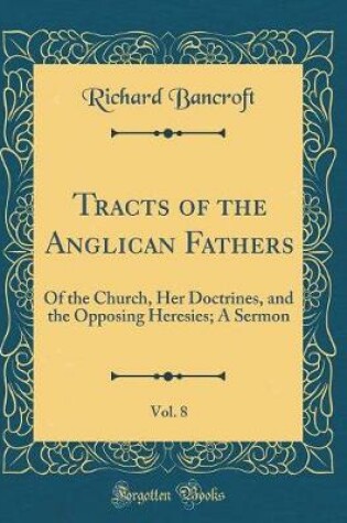 Cover of Tracts of the Anglican Fathers, Vol. 8