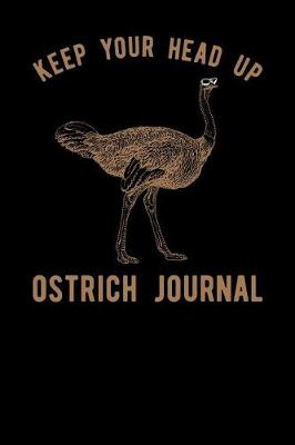 Book cover for Keep Your Head Up Ostrich Journal