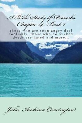 Cover of A Bible Study of Proverbs Chapter 14--Book 7