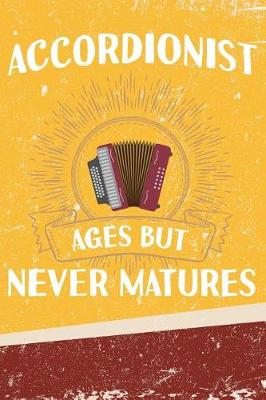 Book cover for Accordionist Ages But Never Matures