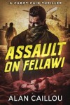 Book cover for Assault on Fellawi - A Cabot Cain Thriller (Book 4)