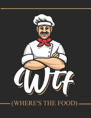 Book cover for WTF (Where's The Food)
