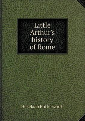 Book cover for Little Arthur's history of Rome