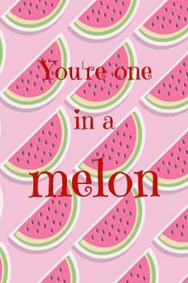 Book cover for You're one in a melon