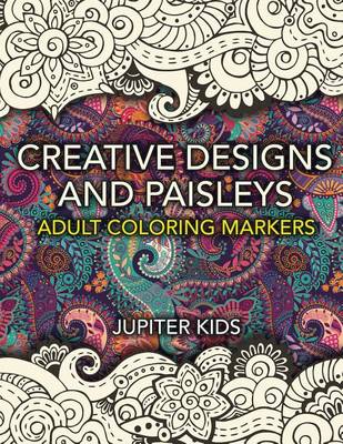 Book cover for Creative Designs and Paisleys: Adult Coloring Markers Book