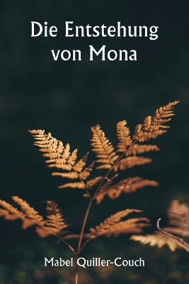 Book cover for Die Entstehung von Mona