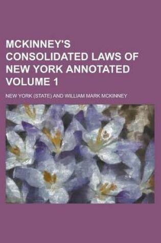 Cover of McKinney's Consolidated Laws of New York Annotated Volume 1