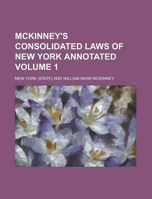 Book cover for McKinney's Consolidated Laws of New York Annotated Volume 1