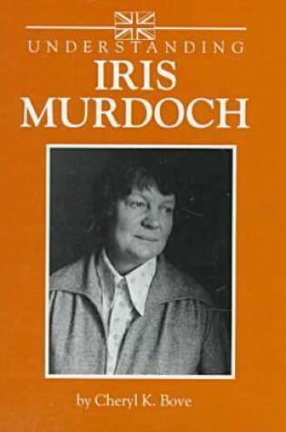 Cover of Understanding Iris Murdoch